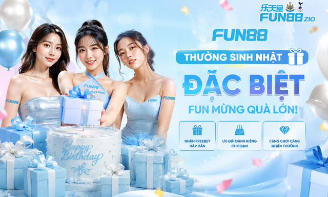 Khuyến Mãi Fun88 - Tổng Hợp Ưu Đãi & Quà Tặng VIP 2026 3 Khuyến mãi Fun88 dịp sinh nhật